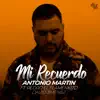 Antonio Martín - Mi Recuerdo (feat. Pedro el Flamenkito & David Jimenez) - Single